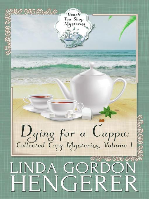 Title details for Dying for a Cuppa by Linda Gordon Hengerer - Available